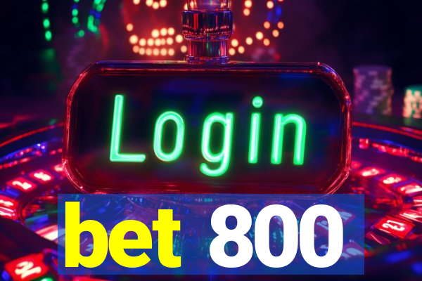 bet 800